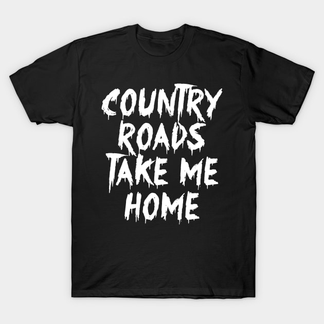 Country Roads Music Take Me Home T-Shirt by alyseashlee37806